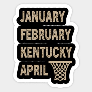 Funny Kentucky Basketball  January February Kentucky April Sticker